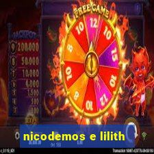 nicodemos e lilith